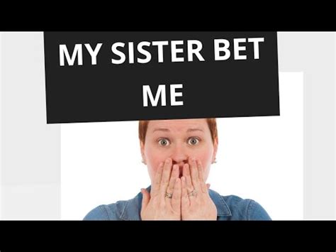 My Sister's Bet .